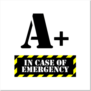 In Case Of Emergency A+ Blood Posters and Art